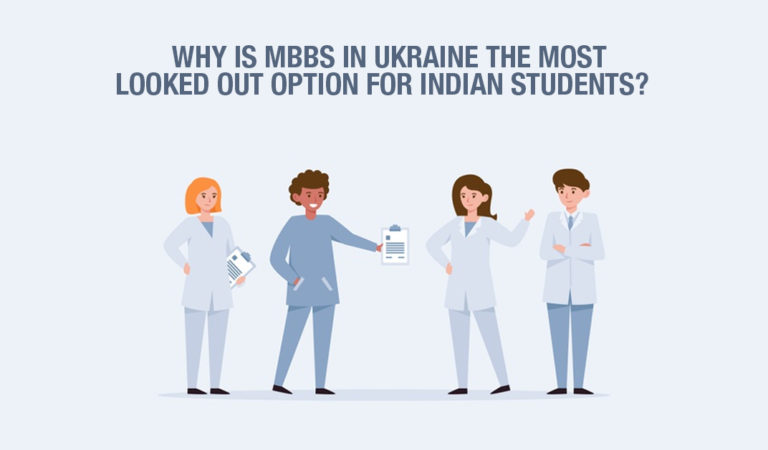 Why MBBS in Ukraine is the Most Looked out option for Indian Students?