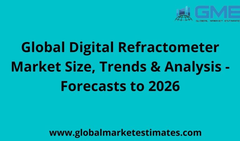 Global Digital Refractometer Market – Forecasts to 2026