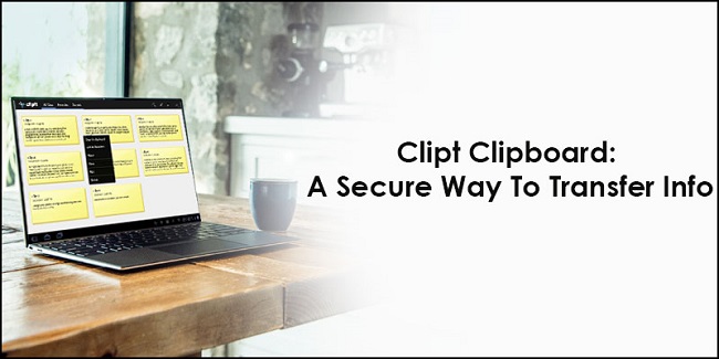 Clipt Clipboard: A Secure Way to Transfer Info