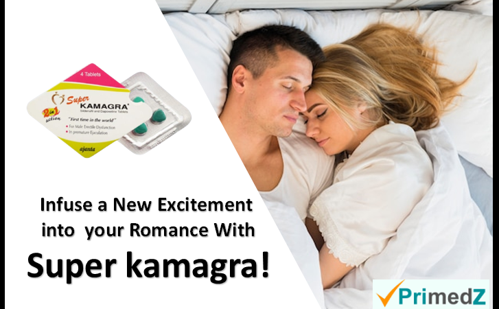 Infuse a New Excitement  into  your Romance With  Super kamagra!